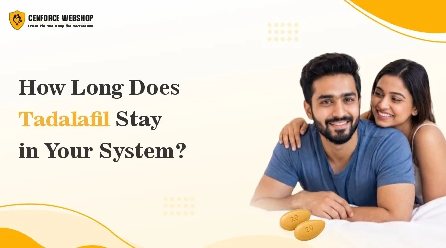 How Long Does Tadalafil Stay in Your System A Complete Guide